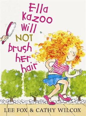 Ella Kazoo Will Not Brush Her Hair - Lothian Australian Favourites (Paperback)