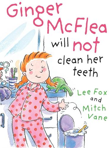 Ginger McFlea Will Not Clean Her Teeth (Paperback)