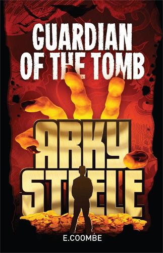 Arky Steele: Guardian of the Tomb (Paperback)