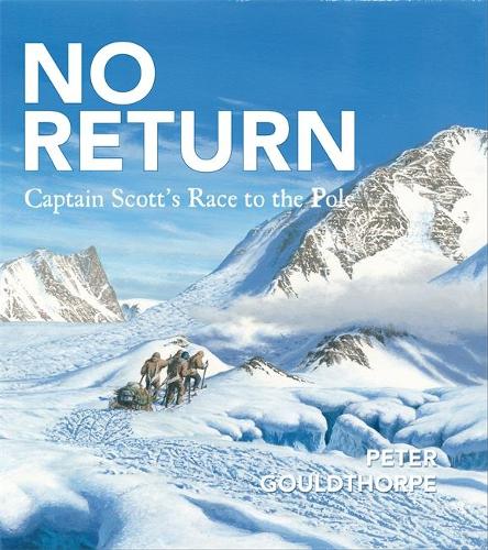 No Return Captain Scott's Race to the Pole (Hardback)