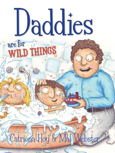 Daddies Are For Wild Things (Paperback)