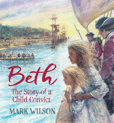 Beth: The Story of a Child Convict (Hardback)