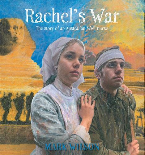 Rachel's War: The Story of an Australian WWI Nurse (Hardback)