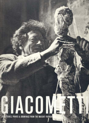 Giacometti: Sculptures, Prints and Drawings from the Maeght Foundation (Paperback)