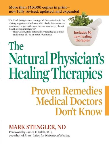 Natural Physicians Healing Therapies: Proven Remedies Medical Doctors Don't Know (Paperback)