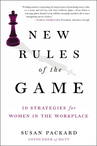 New Rules Of The Game: 10 Strategies for Women in the Workplace (Hardback)