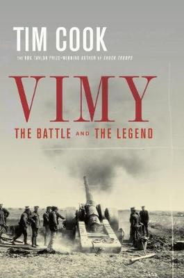 Vimy: The Battle And The Legend (Hardback)