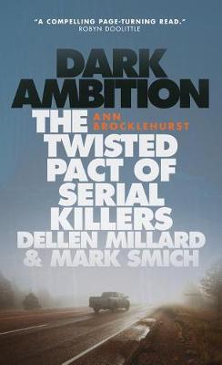Dark Ambition: The Shocking Crimes of Dellen Millard and Mark Smich (Paperback)