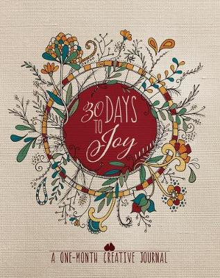 30 Days to Joy: A One-Month Creative Devotional Journal (Paperback)