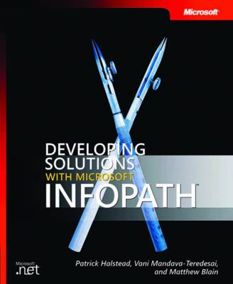 Developing Solutions with Microsoft Infopath (Paperback)
