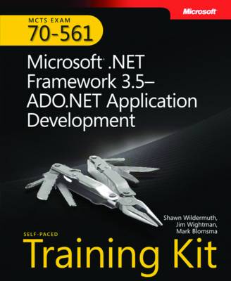 Microsoft .NET Framework 3.5 ADO.NET Application Development: MCTS Self-Paced Training Kit (Exam 70-561)
