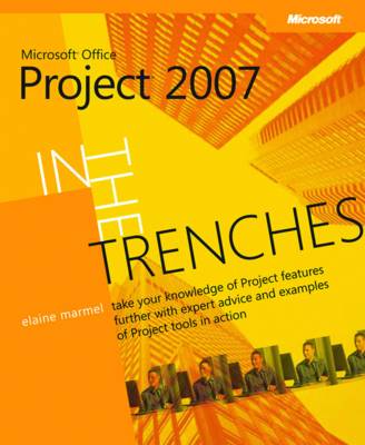 In the Trenches with Microsoft Office Project 2007 (Paperback)