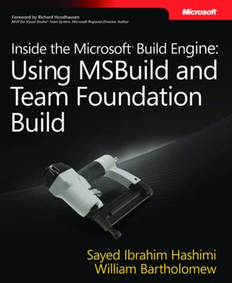Inside the Microsoft Build Engine: Using MSBuild and Team Foundation Build (Paperback)