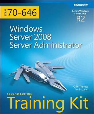 Windows Server (R) 2008 Server Administrator (2nd Edition): MCITP Self-Paced Training Kit (Exam 70-646)