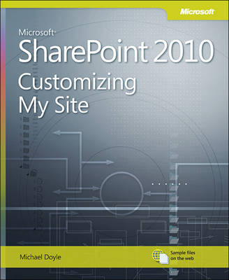 Customizing My Site: Microsoft SharePoint 2010 (Paperback)