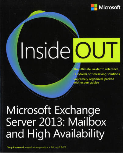 Microsoft Exchange Server 2013 Inside Out Mailbox and High Availability - Inside Out (Paperback)