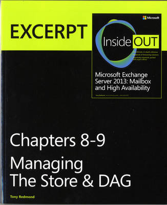 Managing the Store & DAG: EXCERPT from Microsoft Exchange Server 2013 Inside Out (Paperback)