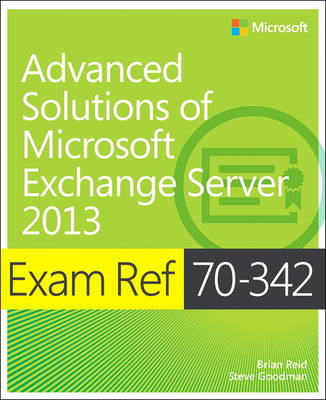 Exam Ref 70-342 Advanced Solutions of Microsoft Exchange Server 2013 (MCSE) (Paperback)