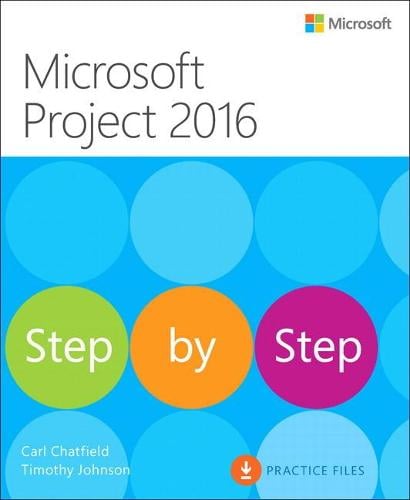 Microsoft Project 2016 Step By Step By Carl Chatfield