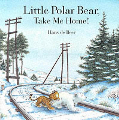 Little Polar Bear Take Me Home! (Board book)