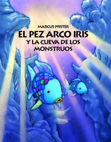 El Pez Arco Iris y la Cueva de los Monstruos (Paperback)