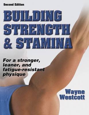 Building Strength and Stamina: For a Stronger, Leaner and Fatigue-resistant Physique (Paperback)
