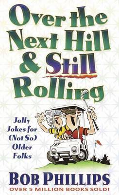 Over the Next Hill and Still Rolling (Paperback)