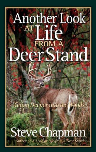 Another Look At Life From A Deer Stand By Steve Chapman Waterstones