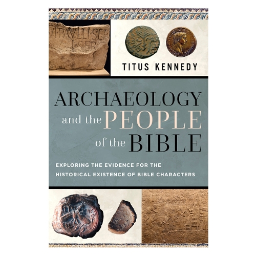 Titus Kennedy Archaeology and the People of the Bible