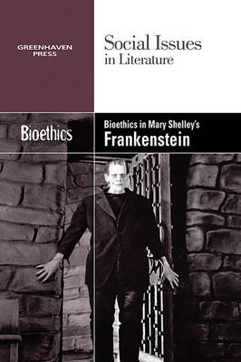 Bioethics in Mary Shelley's Frankenstein - Social Issues in Literature (Library) (Paperback)