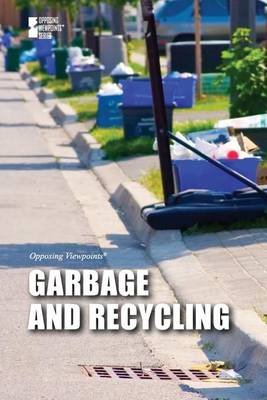 Garbage and Recycling - Opposing Viewpoints (Paperback)