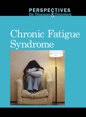 Chronic Fatigue Syndrome - Perspectives on Diseases & Disorders (Hardback)