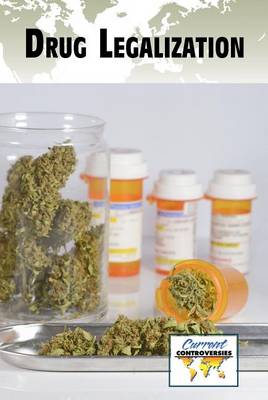 Drug Legalization - Current Controversies (Hardcover) (Hardback)