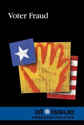 Voter Fraud - At Issue (Hardcover) (Hardback)