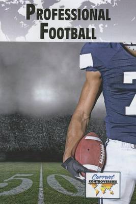 Professional Football - Current Controversies (Paperback) (Paperback)