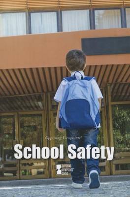 School Safety - Opposing Viewpoints (Hardcover) (Paperback)