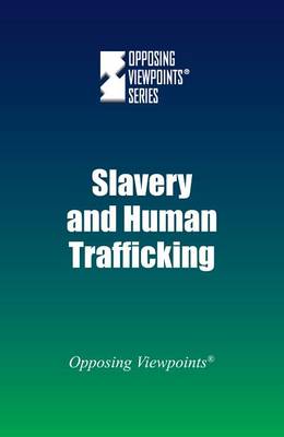 Slavery and Human Trafficking - Opposing Viewpoints (Hardcover) (Paperback)