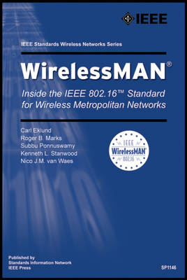 WirelessMAN: Inside the IEEE 802.16 Standard for Wireless Metropolitan Area Networks (Paperback)