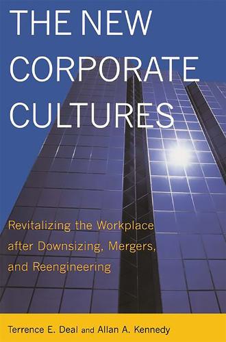 The New Corporate Cultures: Revitalizing The Workplace After Downsizing, Mergers, And Reengineering (Paperback)