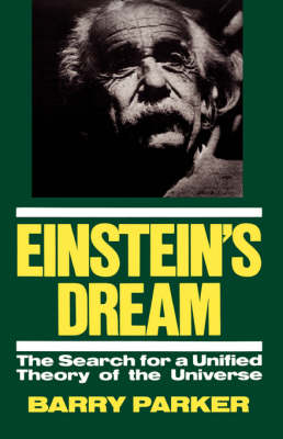 Einstein's Dream: The Search For A Unified Theory Of The Universe (Paperback)