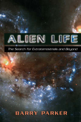 Alien Life: The Search For Extraterrestrials And Beyond (Paperback)