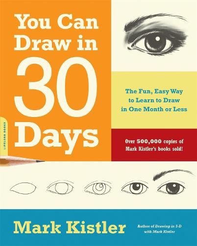 You Can Draw in 30 Days: The Fun, Easy Way to Learn to Draw in One Month or Less (Paperback)