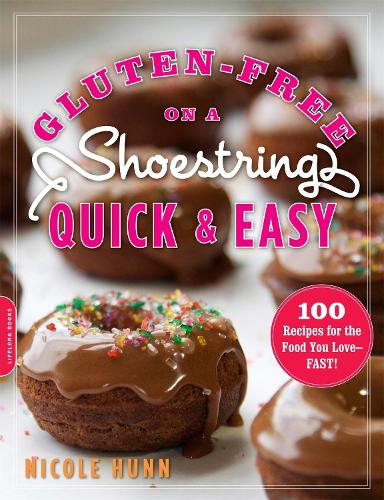 Gluten-Free on a Shoestring, Quick and Easy: 100 Recipes for the Food You Love--Fast! (Paperback)