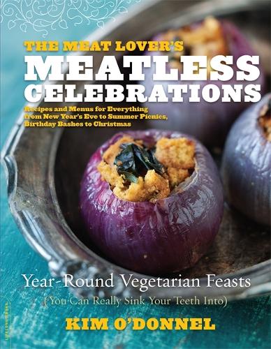 The Meat Lover's Meatless Celebrations: Year-Round Vegetarian Feasts (You Can Really Sink Your Teeth Into) (Paperback)