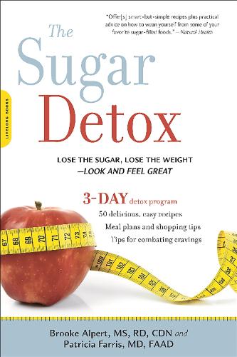 The Sugar Detox: Lose the Sugar, Lose the Weight--Look and Feel Great (Paperback)