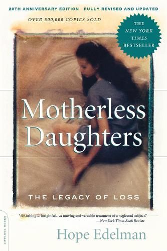 Motherless Daughters: The Legacy of Loss, 20th Anniversary Edition (Paperback)