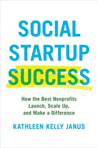 Cover Social Startup Success: How the Best Nonprofits Launch, Scale Up, and Make a Difference
