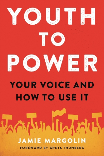 Youth to Power: Your Voice and How to Use It (Paperback)