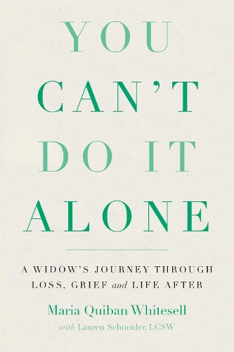 You Can't Do It Alone: A Widow's Journey Through Loss, Grief and Life After (Paperback)