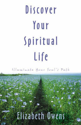 Discover Your Spiritual Life: Illuminate Your Soul's Path (Paperback)